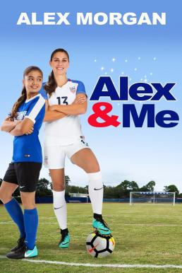 Alex & Me (2018) อเล็กซ์ และ ฉัน