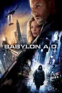 Babylon A.D.(2008) ภารกิจดุ กุมชะตาโลก