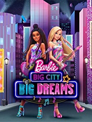 Barbie Big City Big Dreams (2021)