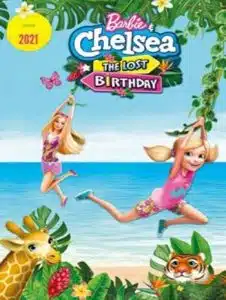 Barbie & Chelsea The Lost Birthday (2021) บาร์บี้กับเชลซี วันเกิดที่หายไป