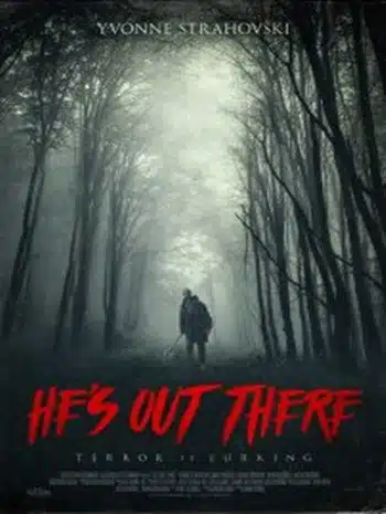 He’s Out There (2018) มันอยู่ที่นั่น