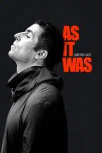 Liam Gallagher As It Was (2019) กัลลาเกอร์ ตัวตนไม่เคยเปลี่ยน