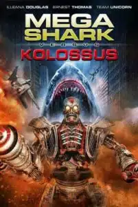 Mega Shark vs Kolossus (2015) ฉลามยักษ์ปะทะหุ่นพิฆาตล้างโลก