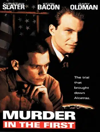 Murder in the First (1995) ชัยชนะของผู้แพ้ที่แท้จริง