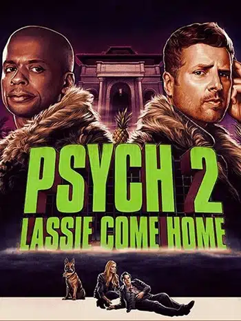 Psych 2 Lassie Come Home (2020) ไซก์ แก๊งสืบจิตป่วน 2 พาลูกพี่กลับบ้าน