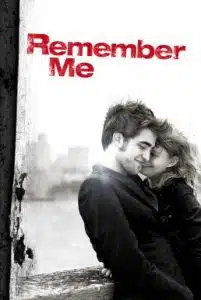 Remember Me (2010) จากนี้…มี เราตลอดไป