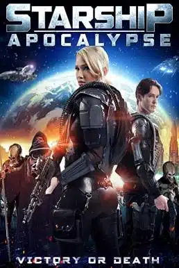 Starship Apocalypse (2014) สตาร์ชิพ สงครามล้างจักรวาล