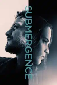 Submergence (2017) ห้วงลึกพิสูจน์รัก