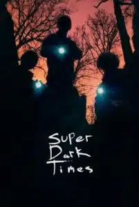 Super Dark Times (2017) ซูเปอร์ ดาร์ค ไทม์ส