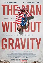 The Man Without Gravity (2019) ชายผู้ไร้แรงโน้มถ่วง